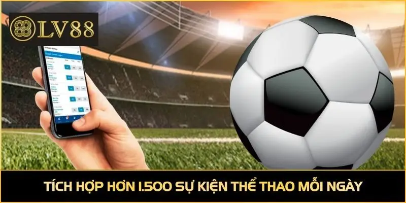 Tích hợp hơn 1.500 sự kiện thể thao mỗi ngày